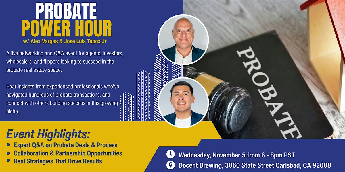 Probate Power Hour w\/ Alex Vargas & Jose Luis Tepox Jr