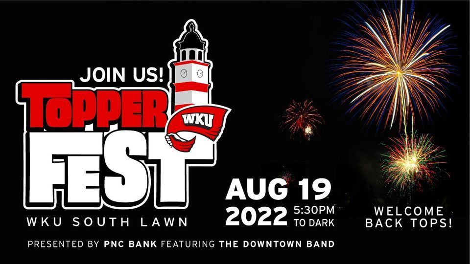 Topper Fest 2022 Western Kentucky University, Bowling Green, KY