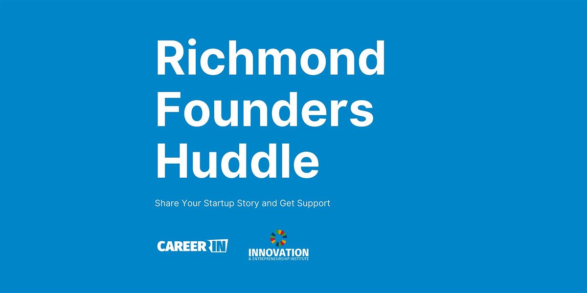 Richmond Founders Huddle: Share Your Startup Story and Get Support