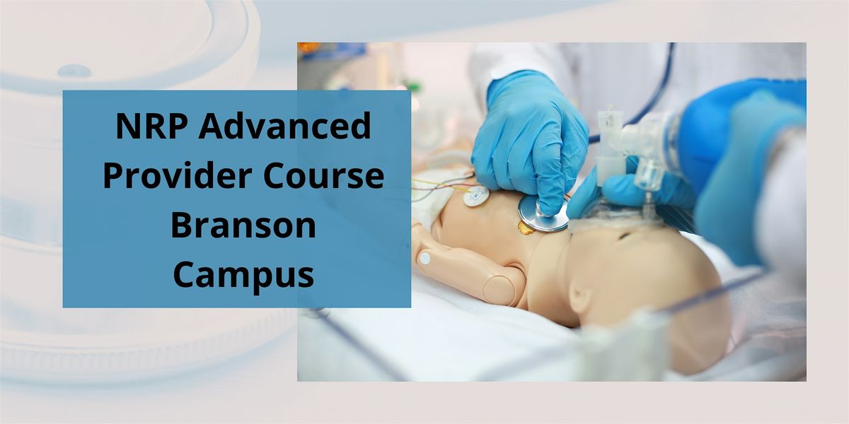 NRP Advanced Provider Course - BRANSON CAMPUS
