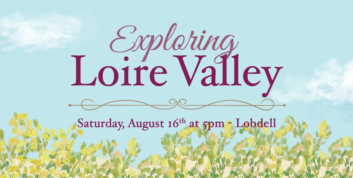 Exploring Loire Valley - Lobdell