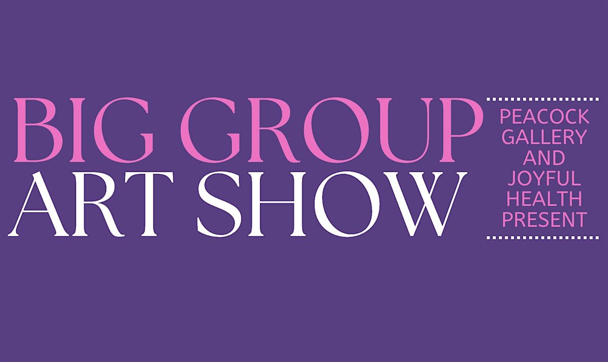 Big Group Art Show @ Peacock Gallery