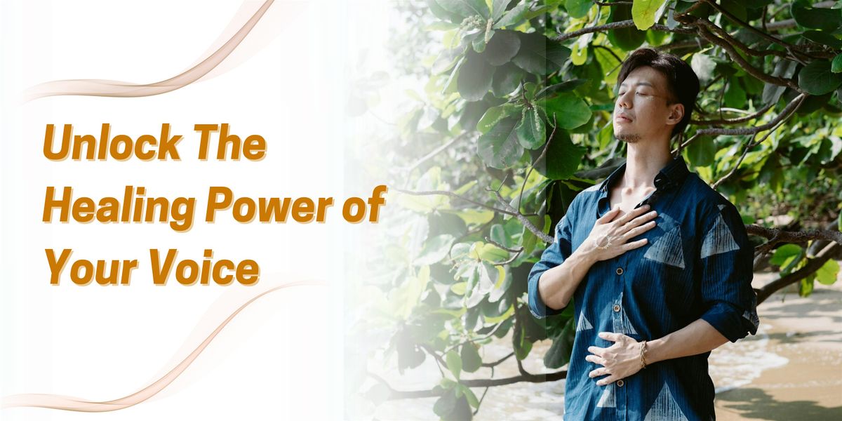 Unlock The Healing Power of Your Voice (Nov)