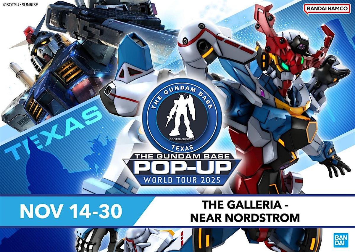 THE 2025 GUNDAM BASE POP-UP WORLD TOUR HOUSTON