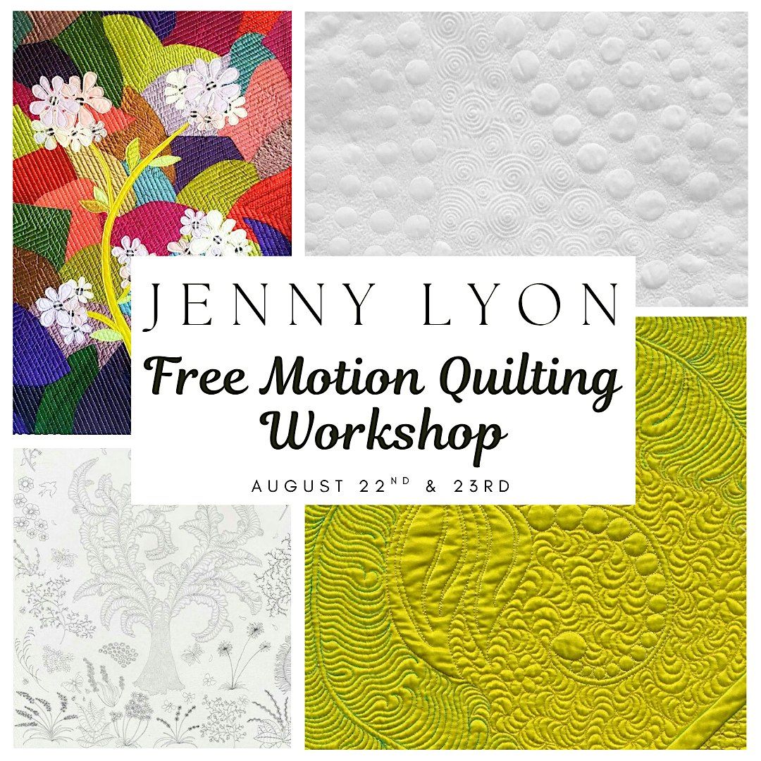 Jenny Lyon: Free Motion Quilting Workshop | August 22nd & 23rd | Sacramento