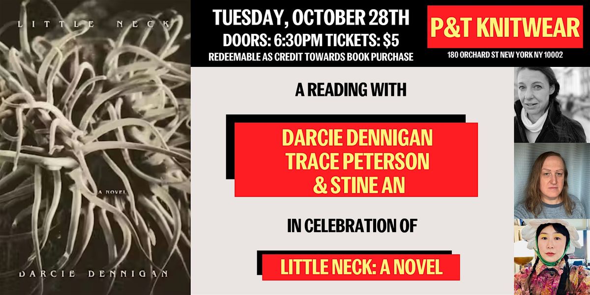 Darcie Dennigan presents "Little Neck" with Trace Peterson & Stine An