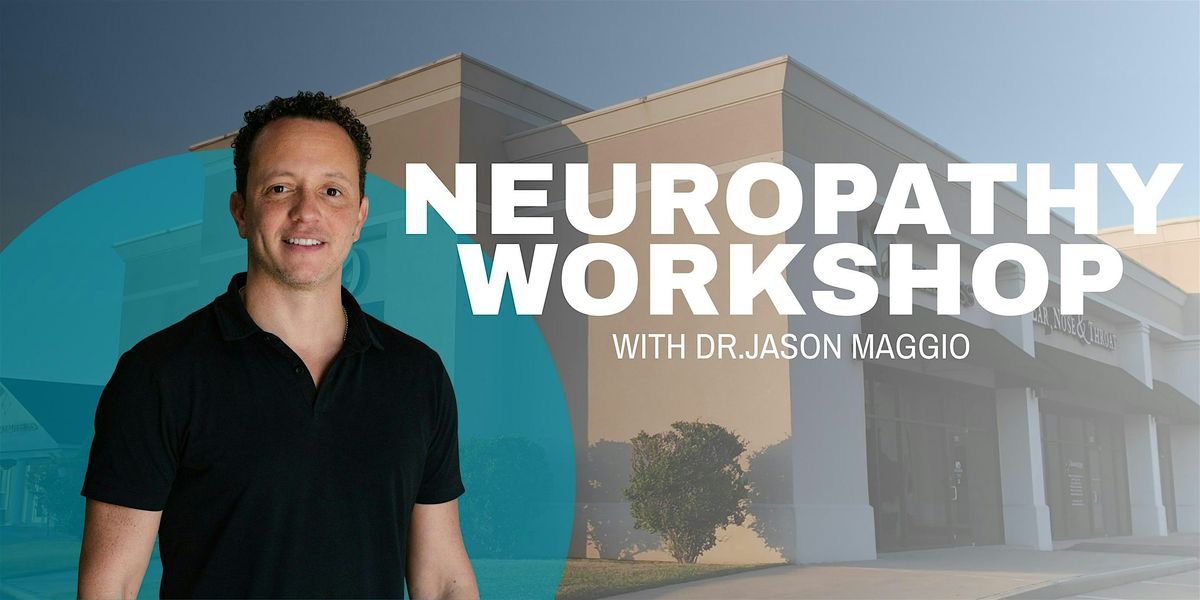 Neuropathy Workshop with Dr.Jason Maggio