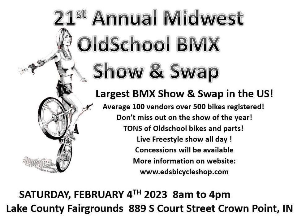 21st Ann. Midwest Oldschool BMX Show & Swap Lake County Fairgrounds