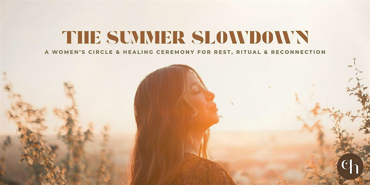The Summer Slowdown: A Women's Healing Circle