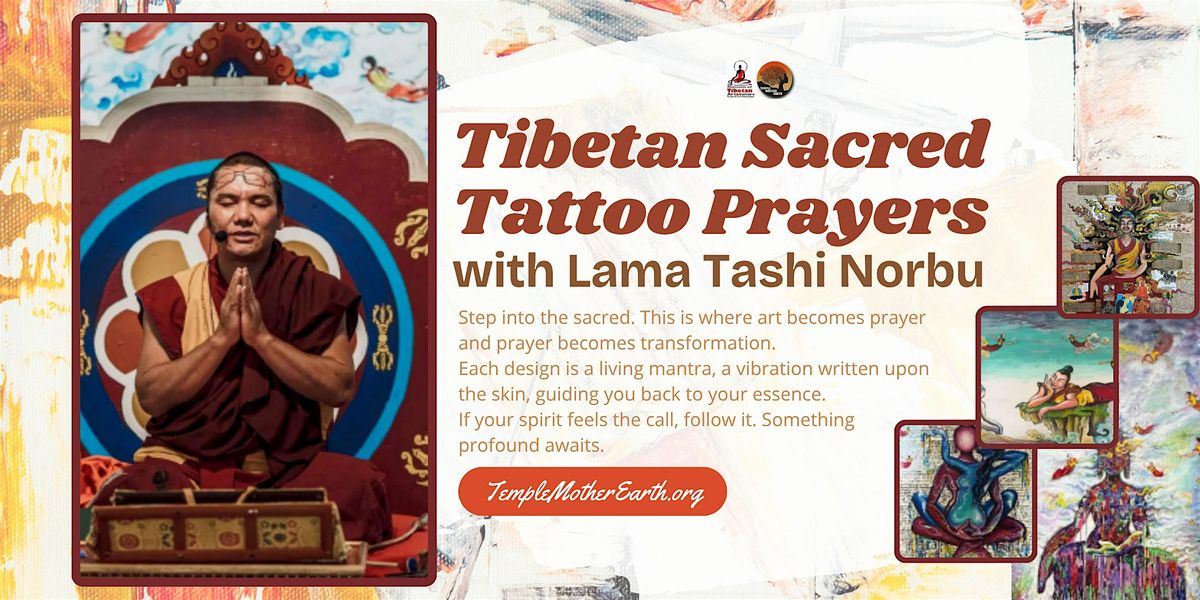 Tibetan Sacred Tattoo Prayers with Lama Tashi Norbu