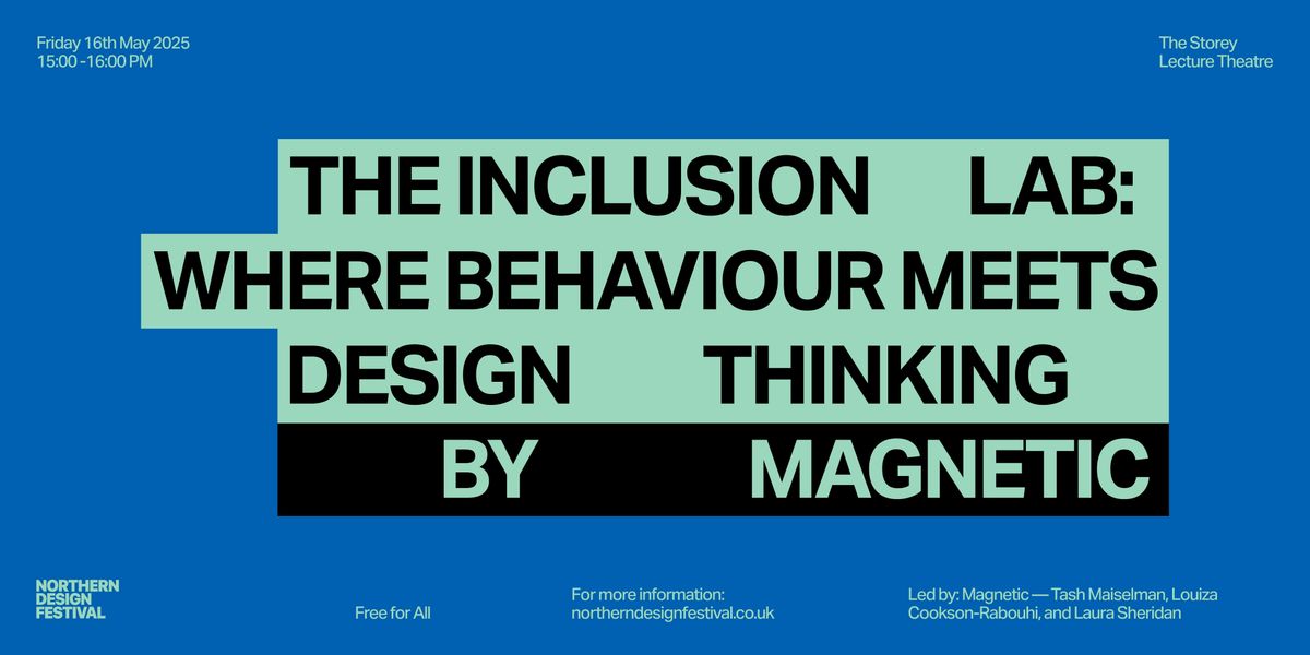 The Inclusion Lab: Where Behaviour Meets Design Thinking at The Storey ...