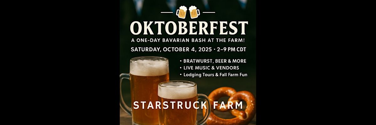 Starstruck Farm Oktoberfest \u2013 A One-Day Bavarian Bash at the Farm!