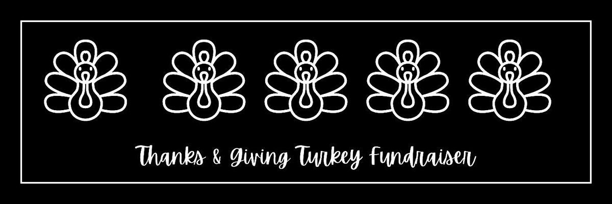 2025 THANKS & GIVING FUNDRAISER!
