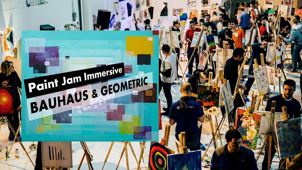 BAUHAUS & GEOMETRIC - Paint Jam Immersive