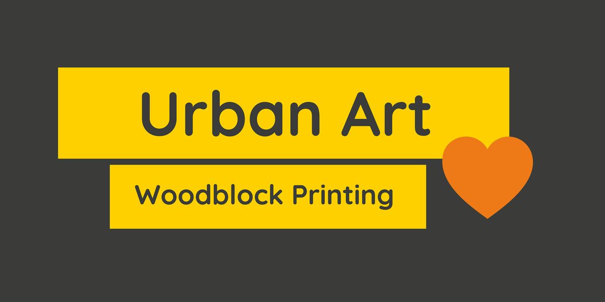 Urban Art \u2013 Woodblock Printing (Age 3+ and Families)