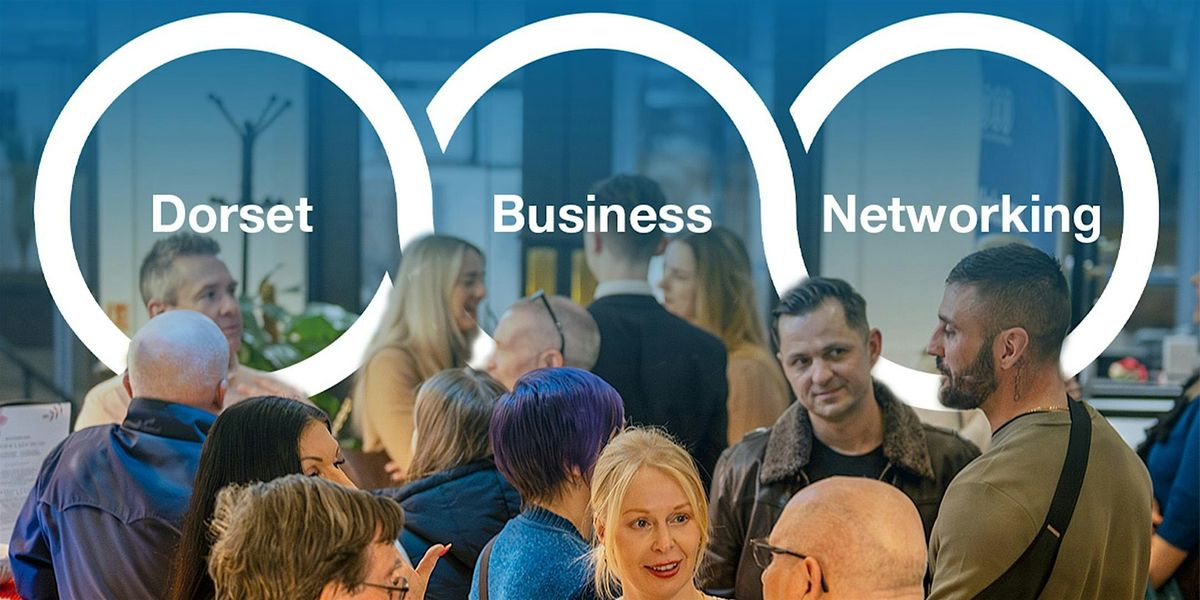 Dorset Business Networking @ Soho in Christchurch