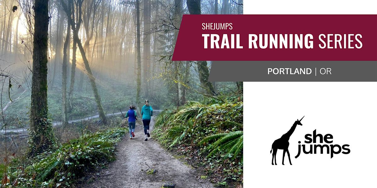 SheJumps | Summer Trail Running Series | Portland | OR