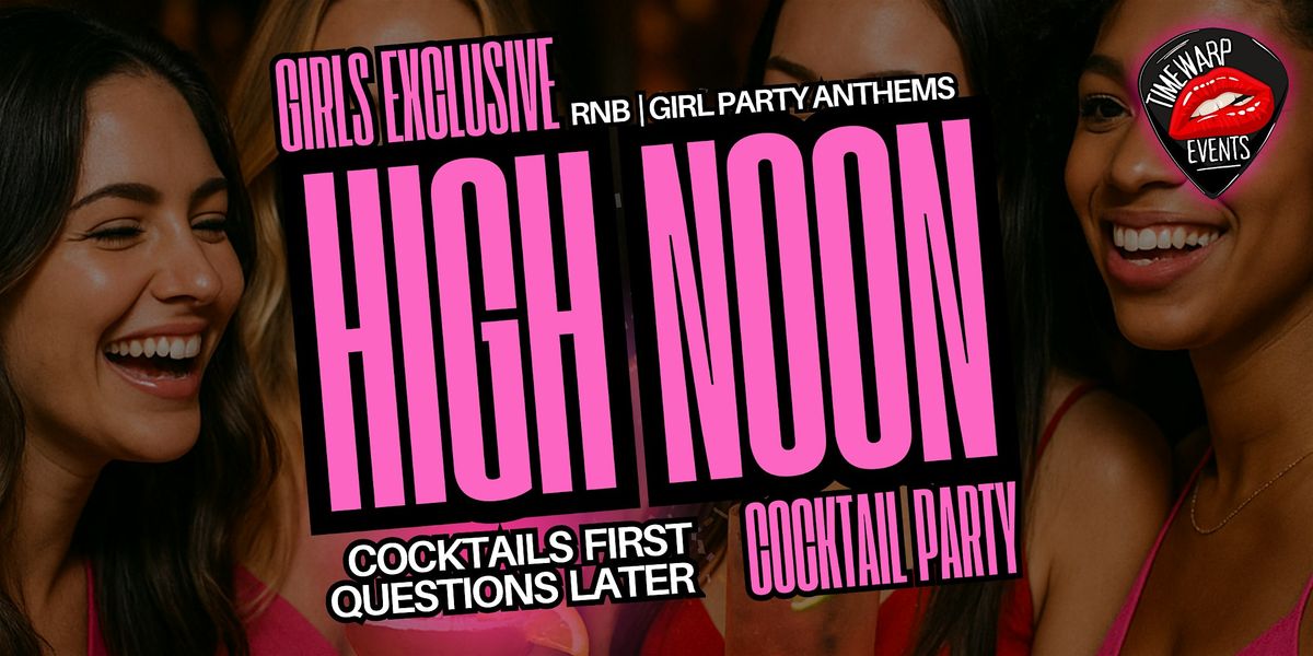High Noon - RNB \/ Girl Anthems @ Devolution