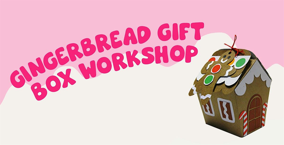 Gingerbread gift box workshop