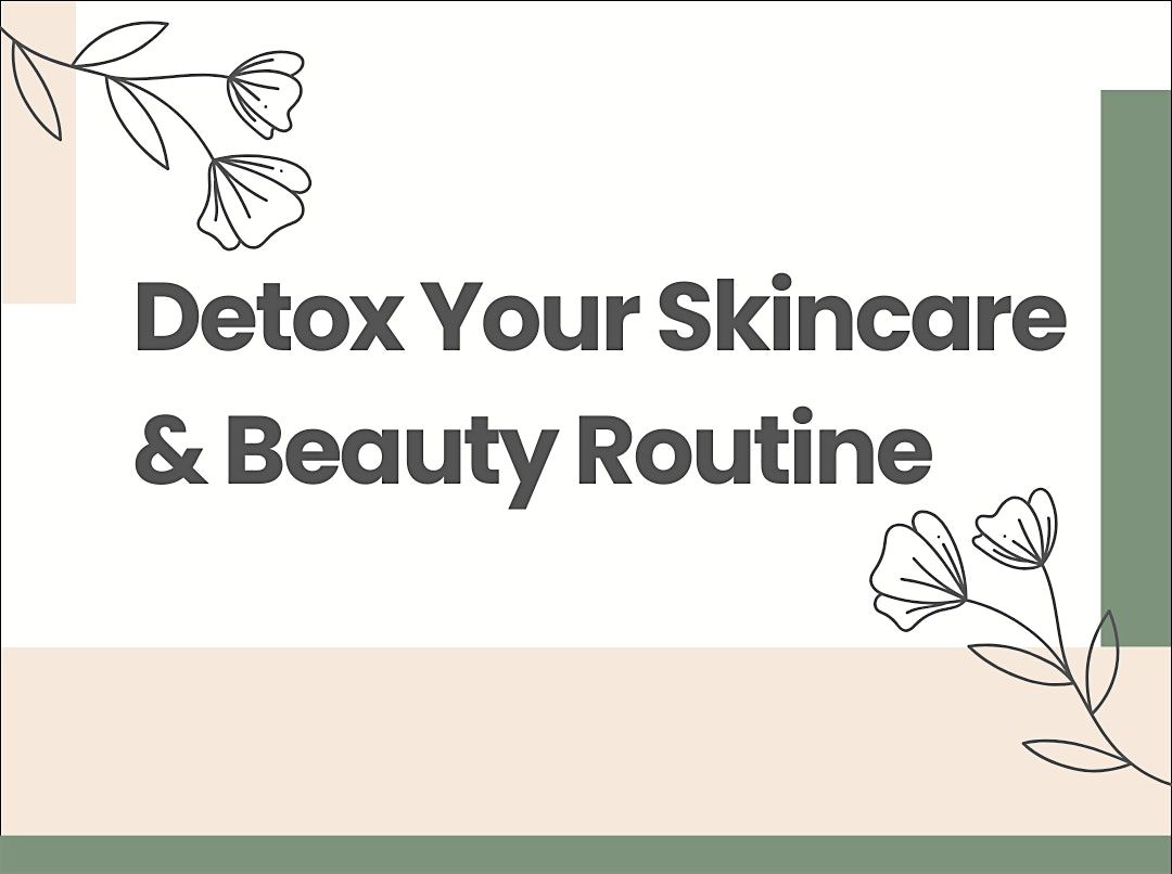 You're Invited: Detox Your Skincare and Beauty Routine with Holly