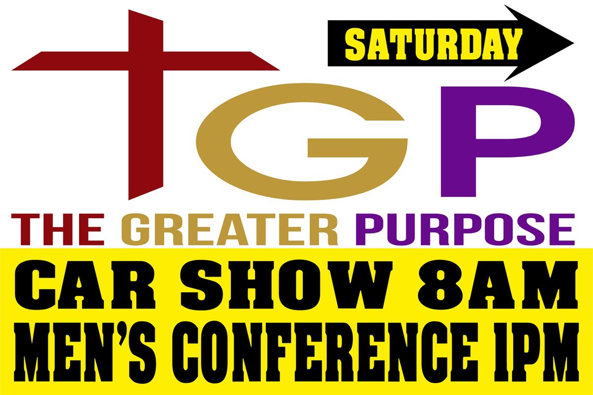 The Greater Purpose of a godly Man Men's Conference