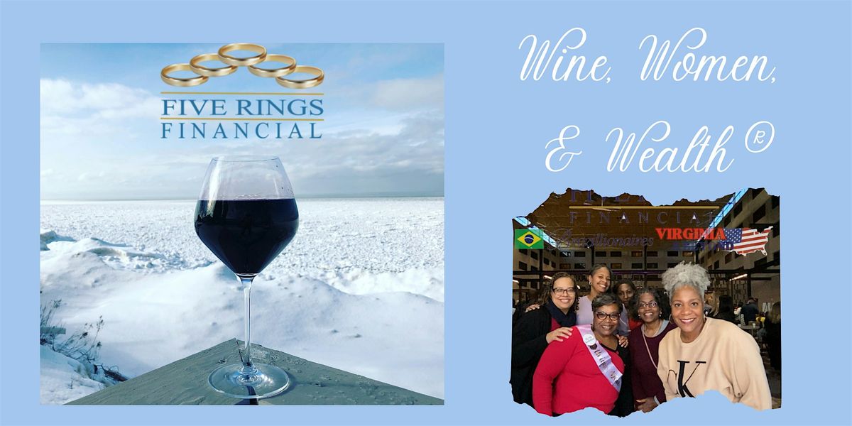 Wine, Women & Wealth\u00ae - Fredericksburg