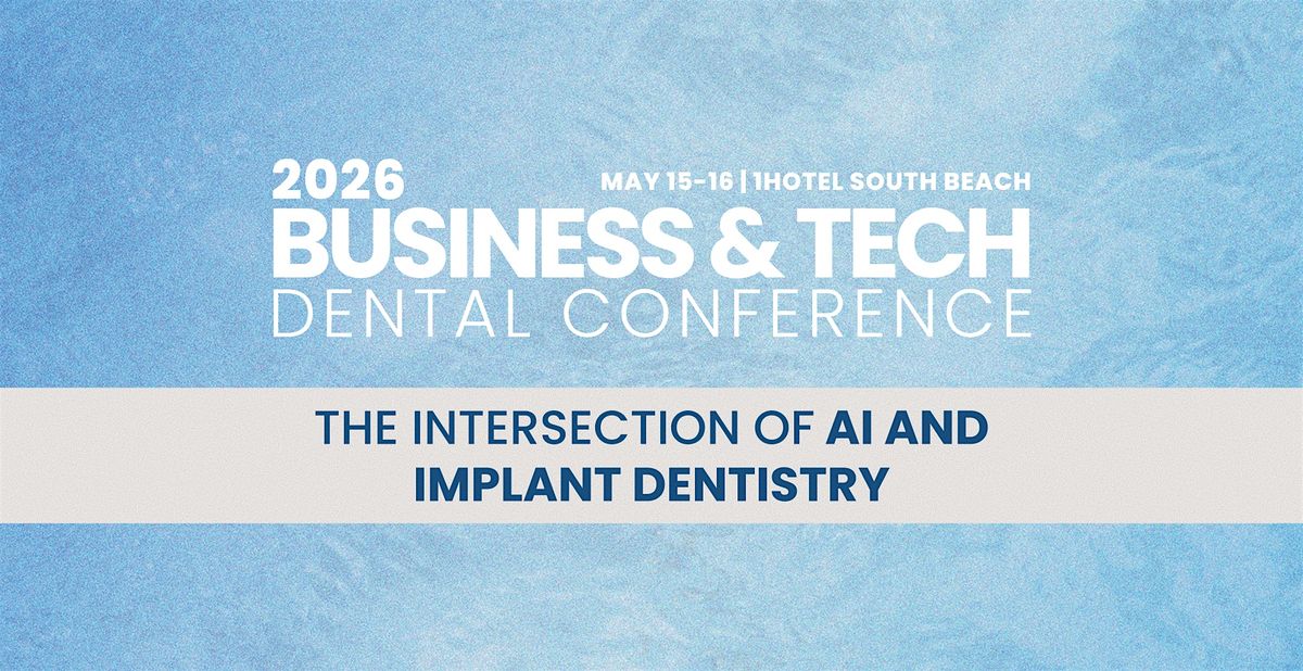 2026 Business & Tech Summit: Ai & Implant Dentistry