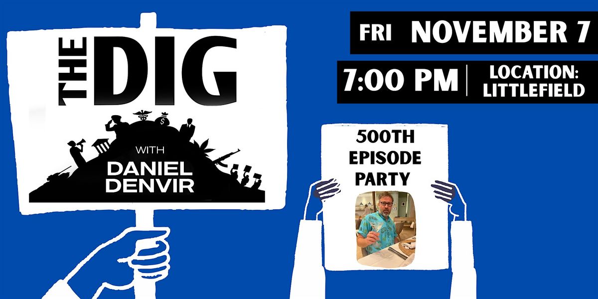 Dig 500th Episode Party