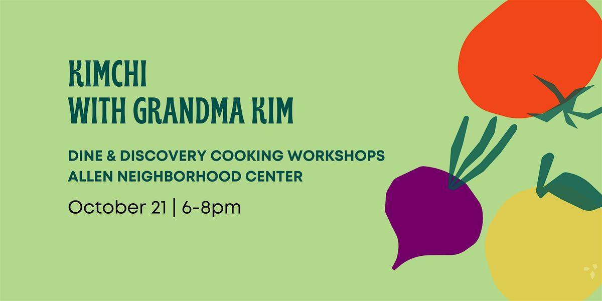 Dine & Discovery: Kimchi with Grandma Kim