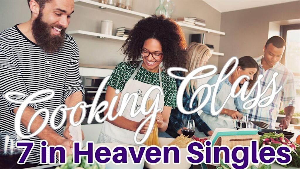 7 in Heaven Singles Cooking Class - Pizza Making All Ages Bay Shore