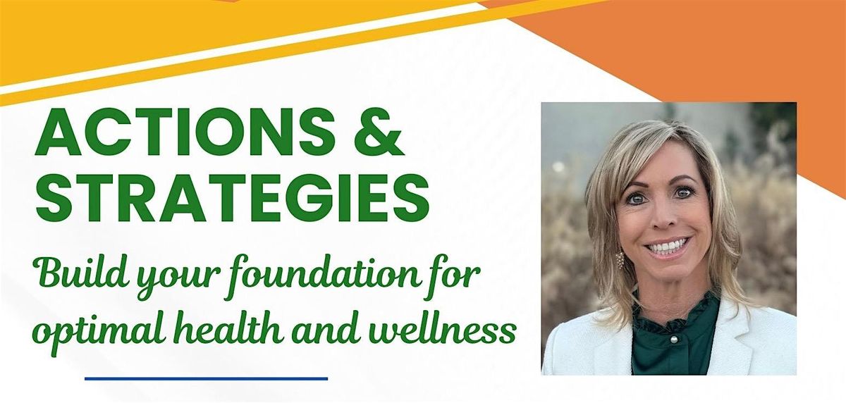 Actions and Strategies for Optimal Health and Wellness
