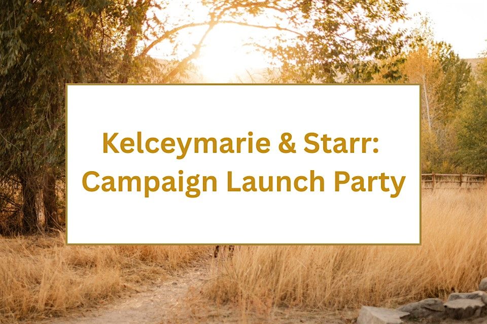 Kelceymarie & Starr: Campaign Launch Party