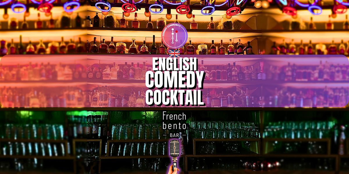 SHOWTIME! English Comedy Cocktail at French Bento Bar