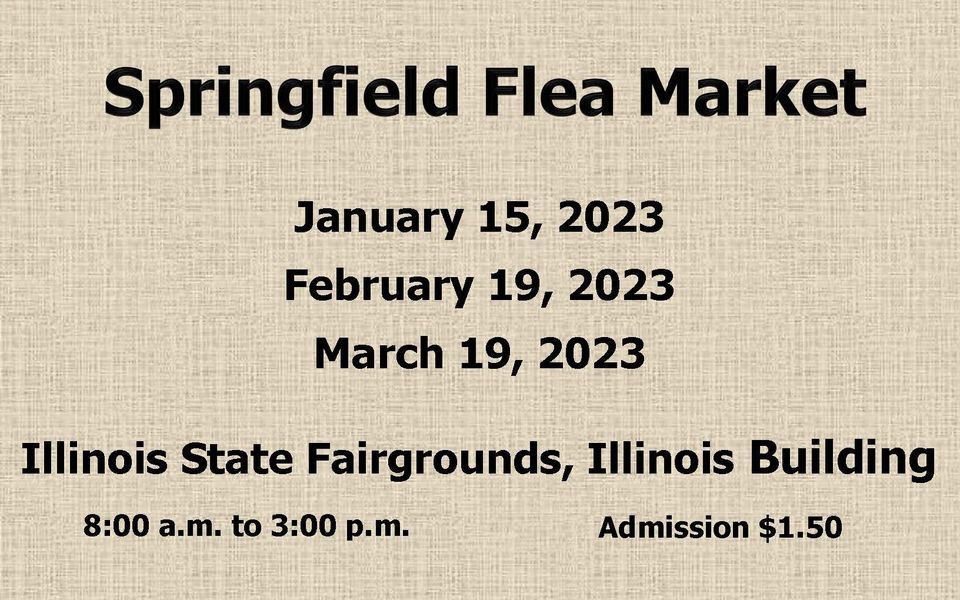 Springfield Flea Market Illinois State Fairgrounds, Springfield, IL
