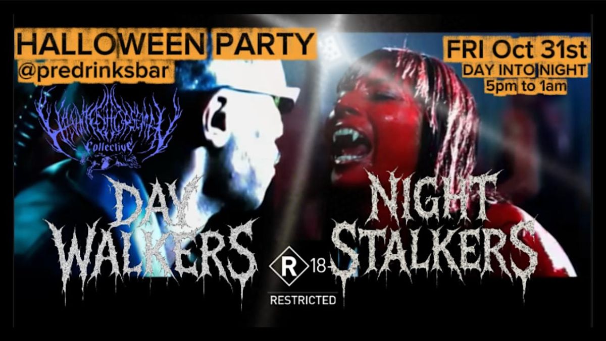 DAY WALKERS - NIGHT STALKERS