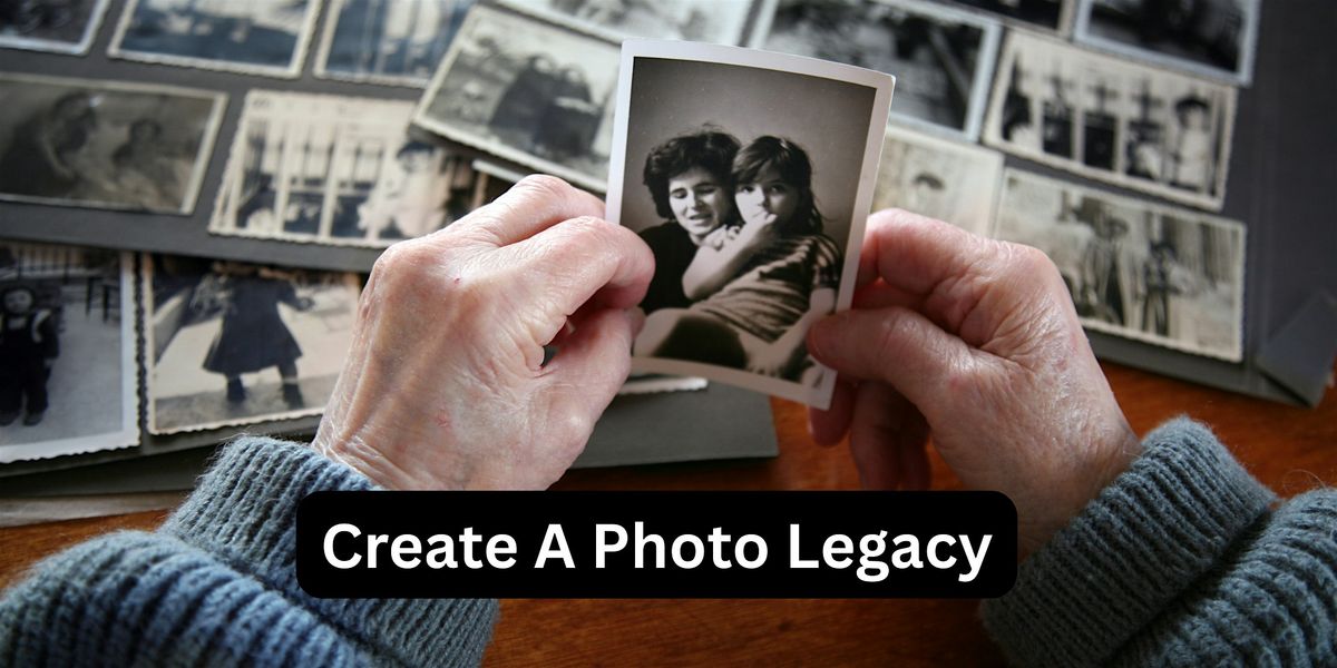 Free Presentation: Create Your Photo Legacy