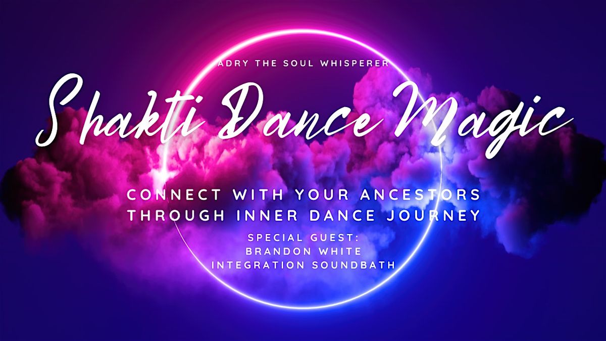 Shakti Dance Magic an Inner Dance Journey with your Ancestors