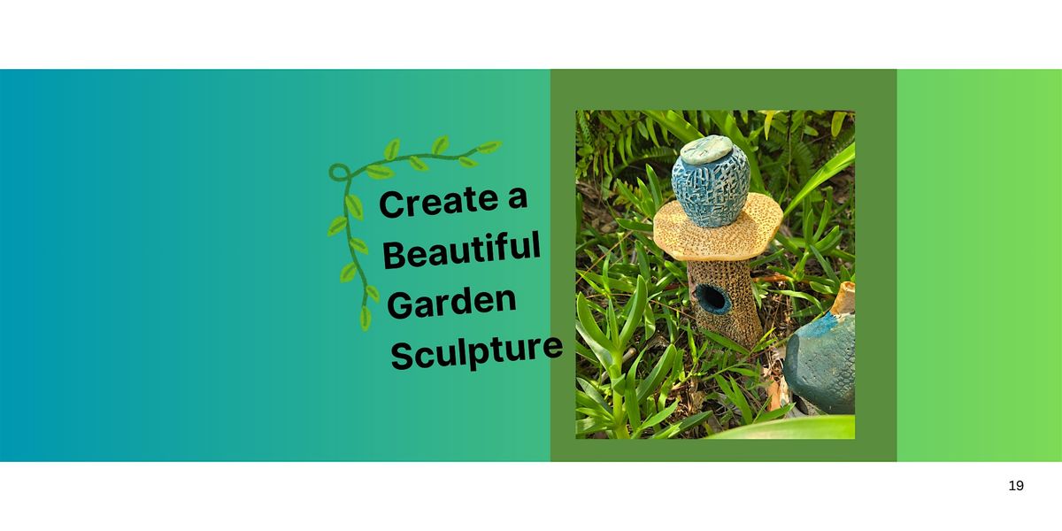 Create a Beautiful Garden Sculpture 3 Session Class