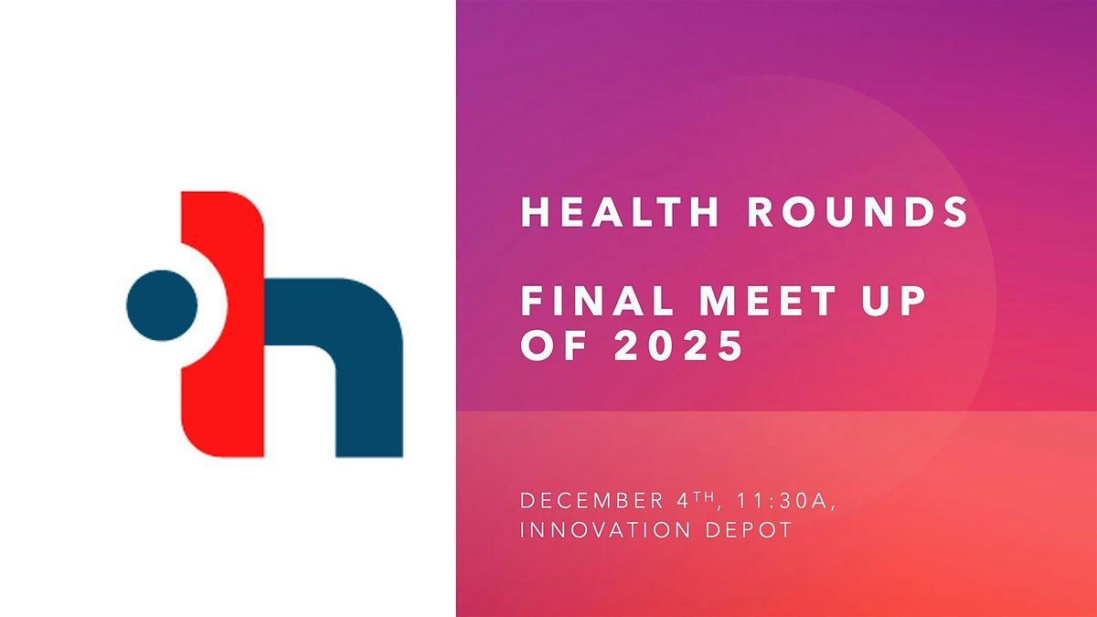Health Rounds: Final Meet Up