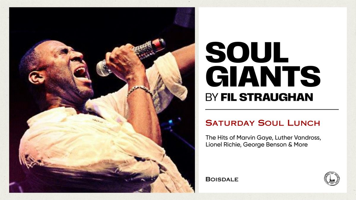 Saturday Soul Lunch | Soul Giants with FiL Straughan