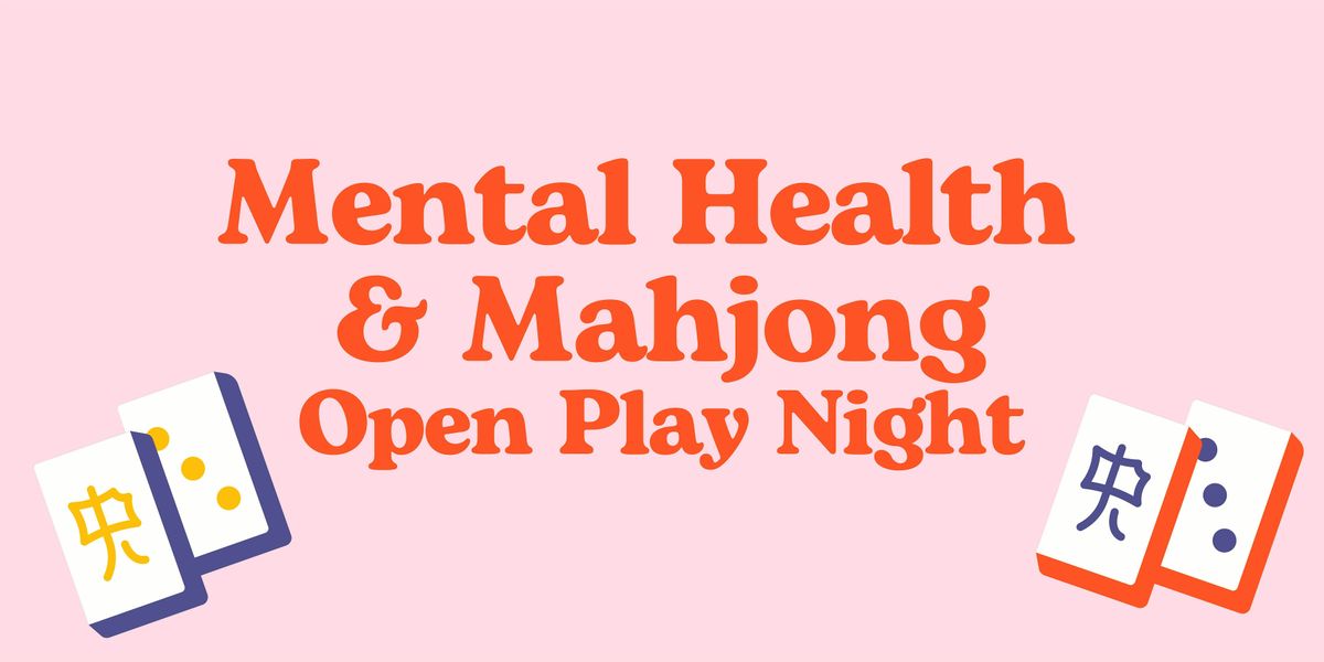 Mental Health & Mahjong: Open Play