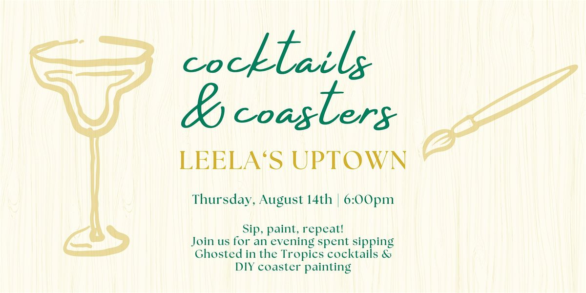 Cocktails & Coasters at Leela's Uptown