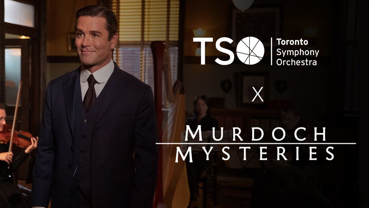 Toronto Symphony Orchestra - Merry Murdoch Mysteries in Concert at Roy Thomson Hall