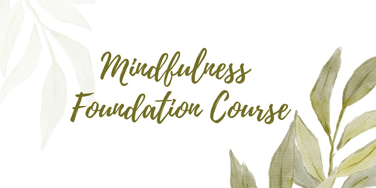 Mindfulness Foundation Course
