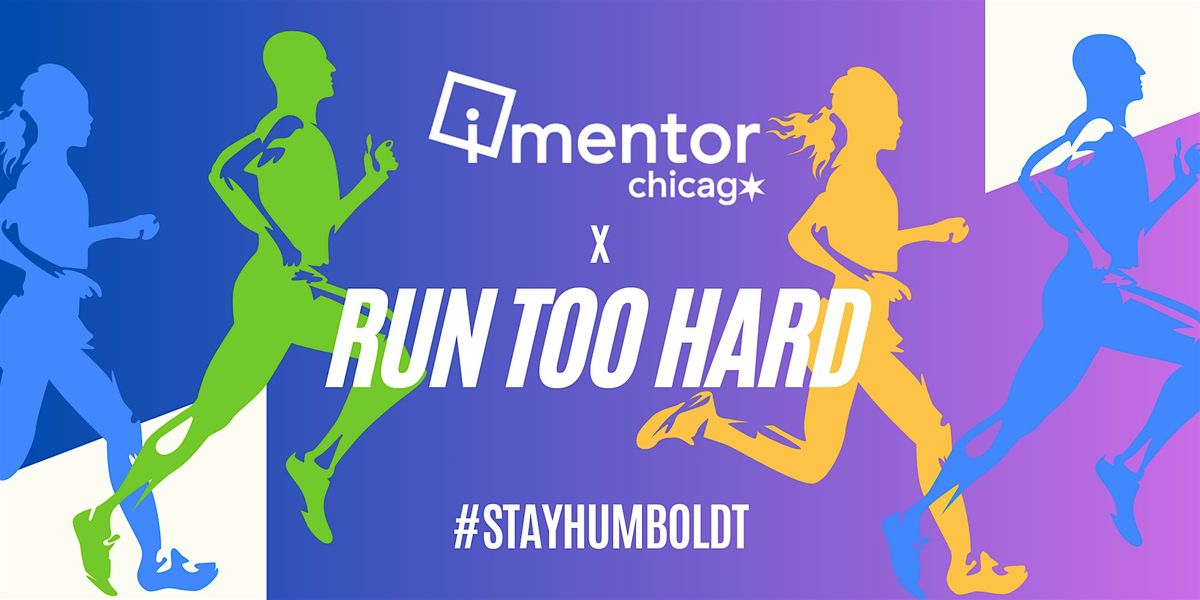 Mentors Who Run x RunTooHard - Humboldt\/606