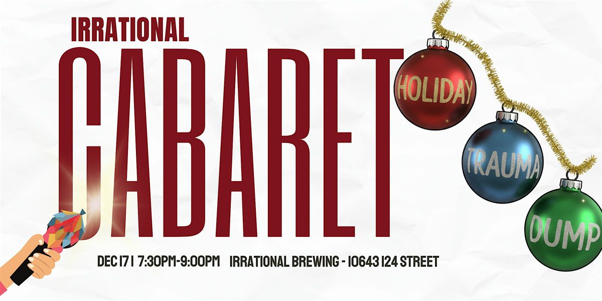Irrational Cabaret: Holiday Trauma Dump