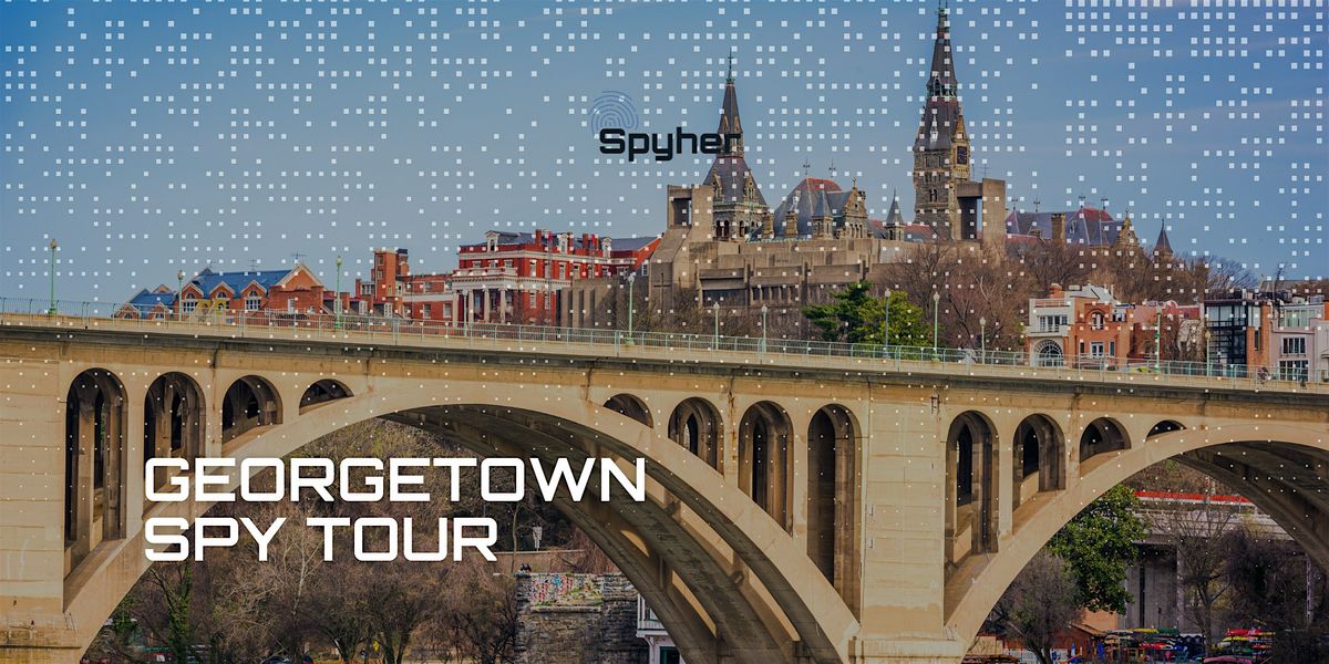 Georgetown Spy History Walking Tour with a Former CIA Officer