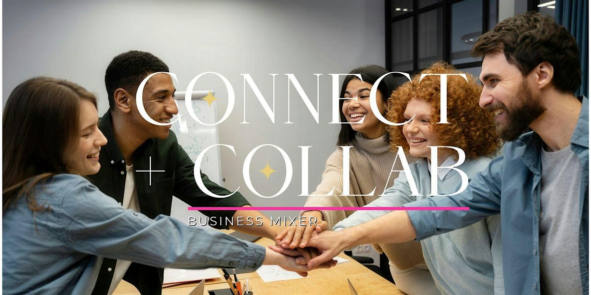 Connect + Collab Business Mixer - Social Media That Converts