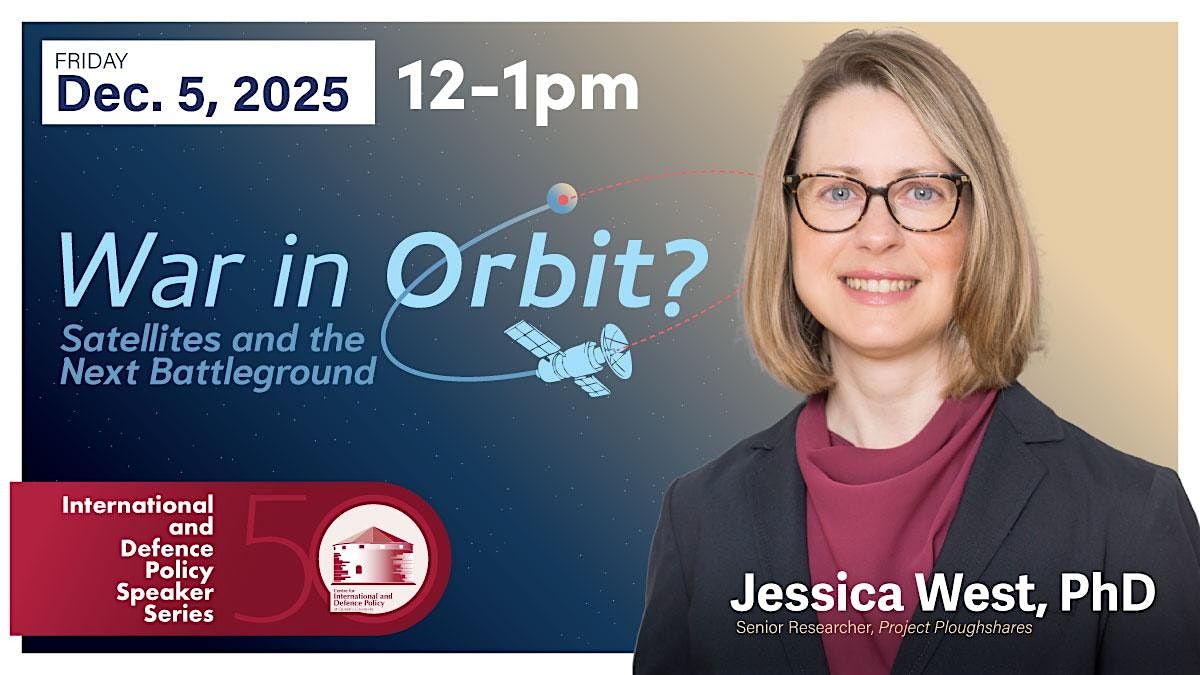 War in Orbit? Satellites and the Next Battleground with Jessica West