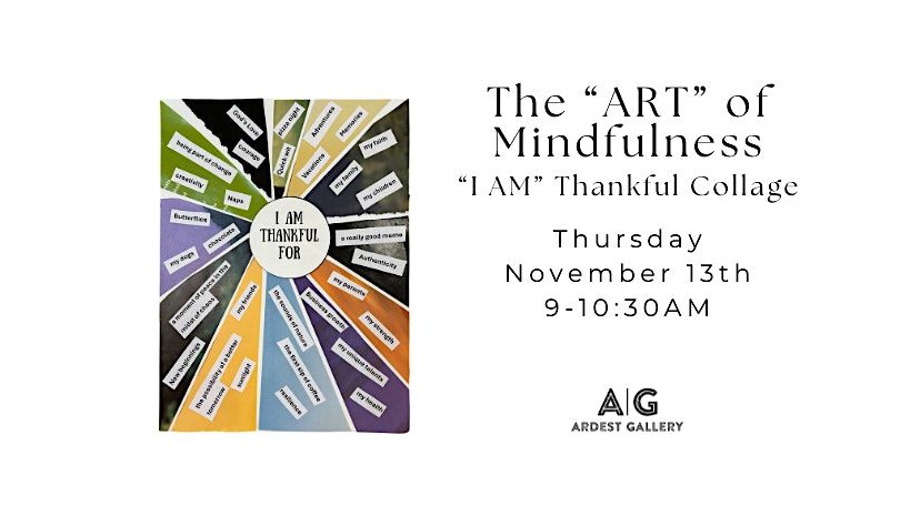 The "ART" of Mindfulness - "I AM" Thankful Collage